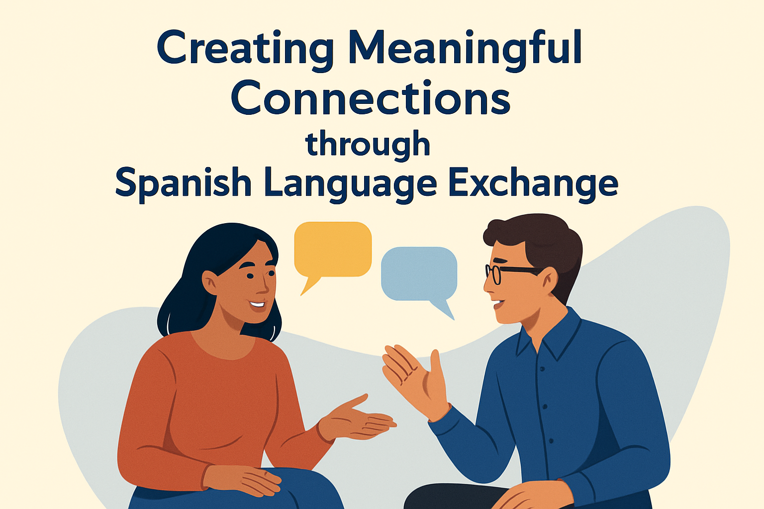 Creating Meaningful Connections through Spanish Language Exchange